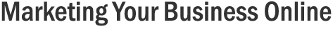 Marketing Your Business Online
